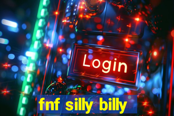 fnf silly billy